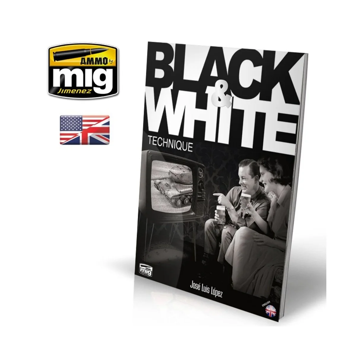 Black & White Technique (English) - AMMO by MIG Jimenez A.MIG-6016 Black & White Technique (English) - AMMO by MIG Jimenez A.MIG-6016