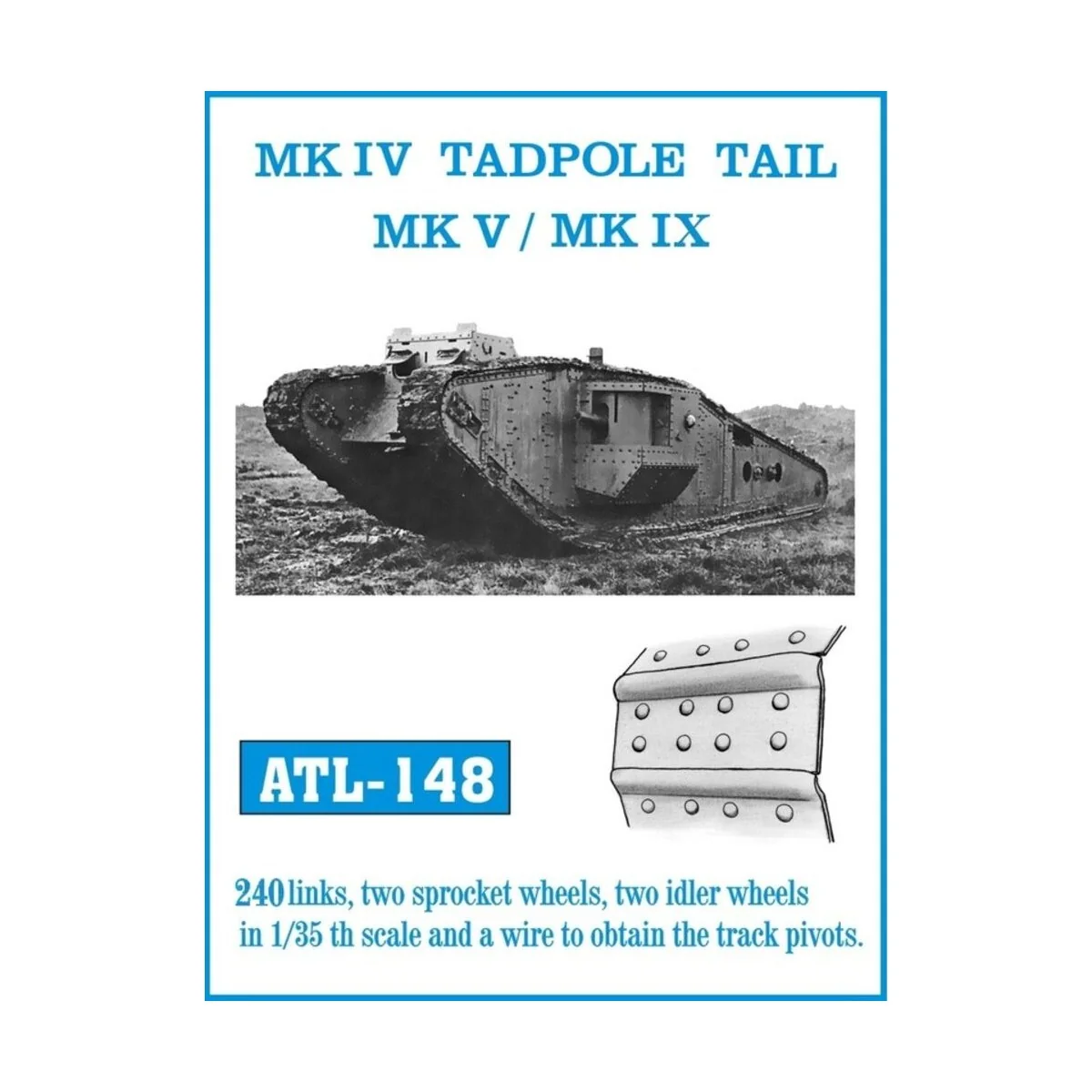 Tracks for MK IV TADPOLE TAIL MK V / MK IX, 1/35 - Friulmodel ATL-148 Tracks for MK IV TADPOLE TAIL MK V / MK IX, 1/35 - Friulmodel ATL-148