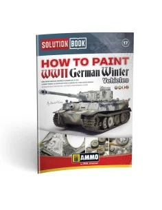 SOLUTION BOOK 17 - How to Paint WWII German Winter Vehicles - (Mult...