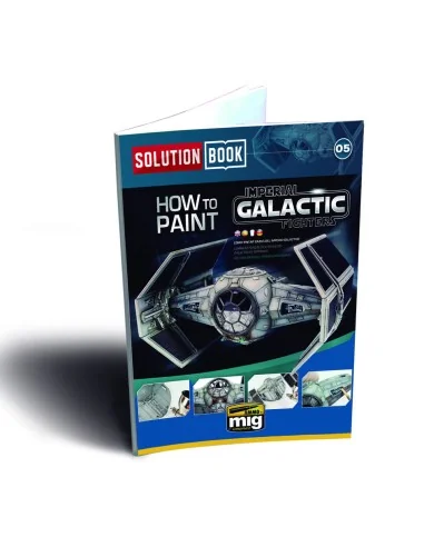 SOLUTION BOOK 05 - How to Paint Imperial Galactic Fighters (English...