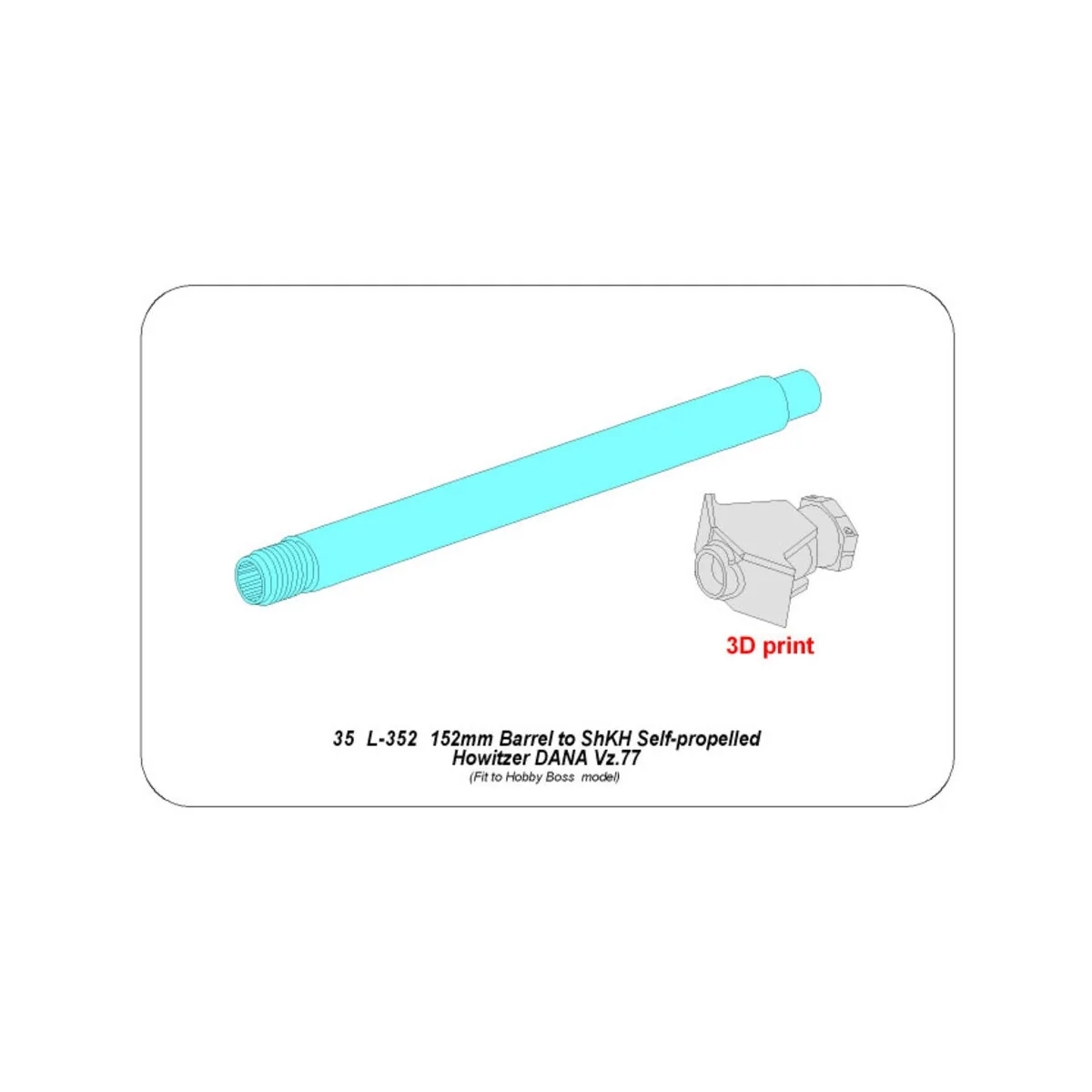152mm Barrel to ShKH Self-propelled Howitzer DANA vz.7 - Aber Model...