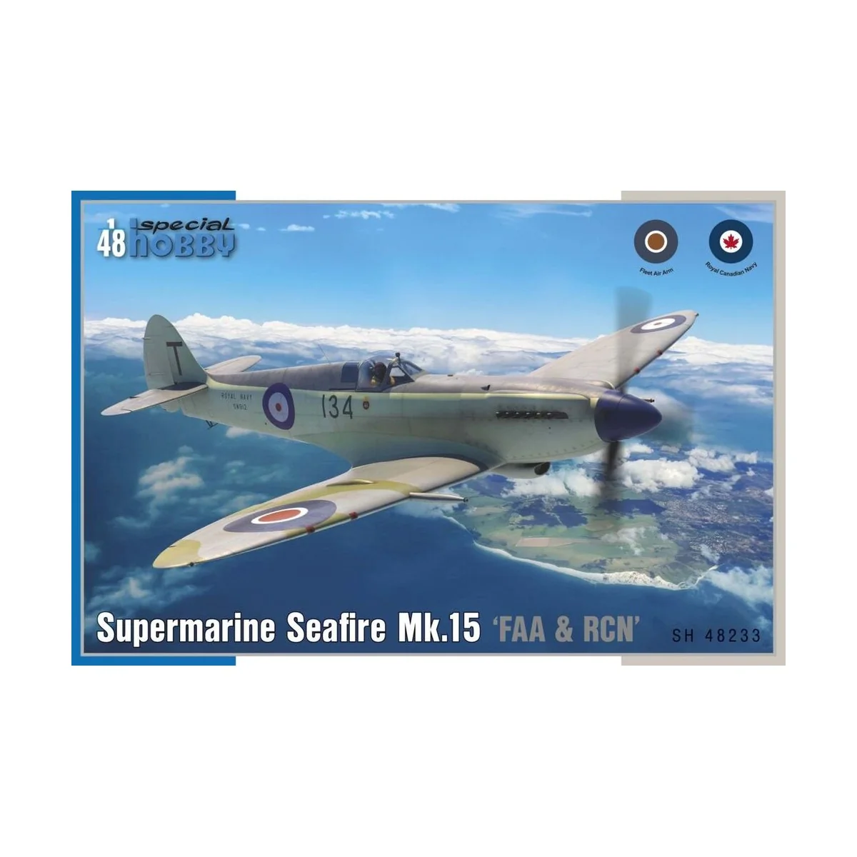 Seafire Mk.15 ‘FAA & RCN Service’, 1/48 - Special Hobby 100-SH48233 Seafire Mk.15 ‘FAA & RCN Service’, 1/48 - Special Hobby 100-SH48233